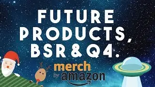 Future of Merch, BSR, Trends & Q4 🚀 Merch by Amazon Guide