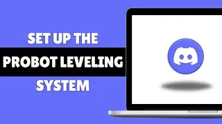 How To Set Up The ProBot Leveling System |  Discord Bot - How To Get ProBot!