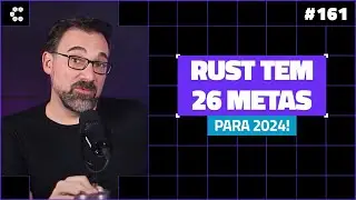 Rust anuncia 26 metas para o segundo semestre [Cortes Compilado]