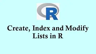 R programming | Create and Modify lists in R programming    