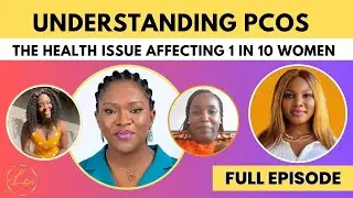 Understanding, Managing and Overcoming PCOS  || THE LOLO CYNTHIA SHOW