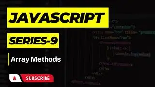 JavaScript Series #9 | Array Methods