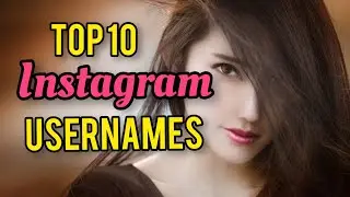 Top 10 Instagram Usernames For Girls // Usernames