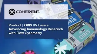 Coherent | OBIS UV Lasers Advancing Immunology Research with Flow Cytometry