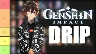 The ULTIMATE GENSHIN IMPACT Drip Tier List! | Ranking EVERY Character