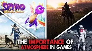 THE IMPORTANCE OF ATMOSPHERE IN GAMES