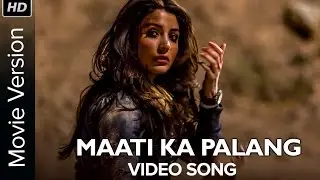 Maati Ka Palang | Full Video Song | NH10