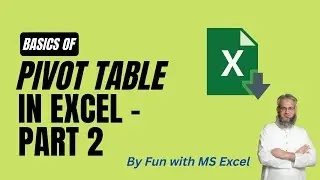 PART 2: Fun with Pivot Tables in MS Excel - How to Analyse and Manipulate Data