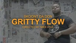 Skoont Da Don - Gritty Flow