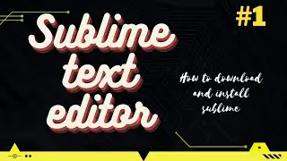 How to download  Sublime text editor