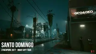 Cyberpunk 2077 Night City Tour - Santo Domingo