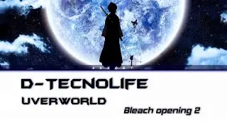 Bleach op 2 UVERworld D-TecnoLife English and Romaji Lyrics Opening 2 Full song