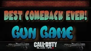 COD black ops 2 - best gun game comeback ever