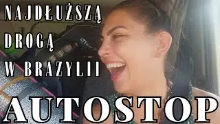 AUTOSTOP najdłuższą drogą w Brazylii - samotna podróż do Rio 4 #brazylia #autostop #przygoda