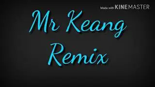 Mr Keang Remix