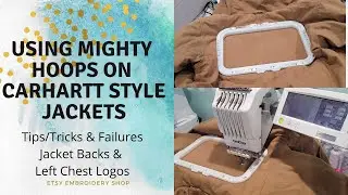 Tips, Tricks, and Failures with Hooping Carhartt style Jackets Using MIGHTY HOOPS | Brother 6 & 10
