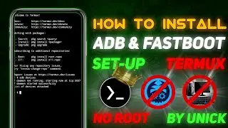 ⚡ADB & FASTBOOT SETUP⚡ || INSTALL IN TERMUX ANDROID || NO NEED ROOT || BY UNICK