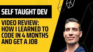 Video Review - How I learned to code in 4 months and get a job