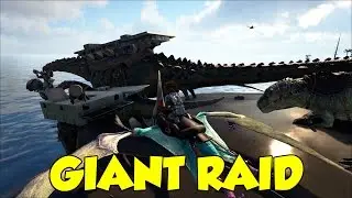 Ark Giant Raid! TITAN, GIGA'S, QUET'Z'S, Boat Battles & Terra's