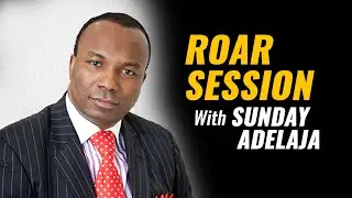 ROAR  WITH SUNDAY ADELAJA