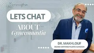Gynecomastia Explained: Male Breast Tissue, & Surgery Details Dr. Makhlouf, Plastic Surgery