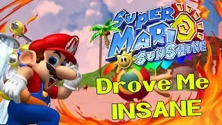 Super Mario Sunshine Drove Me To Insanity!