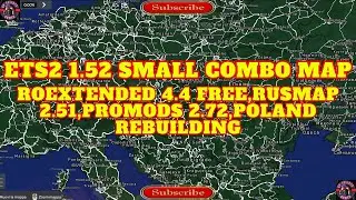 ETS2 1.52 SMALL COMBO MAP, ROEXTENDED 4.4 FREE,RUSMAP 2.51,PROMODS 2.72,POLAND REBUILDING