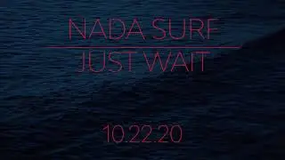 Nada Surf "Just Wait" (Wave)