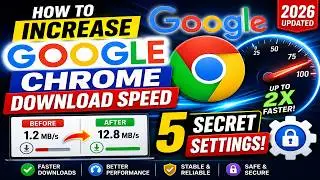 How to Increase Google Chrome Download Speed in 2026 (5 Secret Settings)