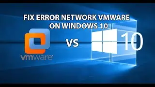 Fix Network Error VMWare on Windows 10 RTM