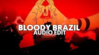 bloody brazil (super slowed+reverb) - tenzoo {edit audio}