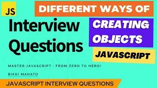 Different ways of creating Objects in JavaScript ? | JavaScript Interview Questions | Zero to Hero!🏆