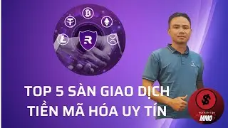 Top 5 Sàn Giao Dịch Tiền Mã Tốt Nhất | Cực Uy Tín