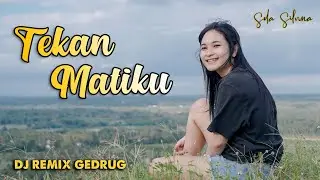 DJ TEKAN MATIKU (Remix Gedrug) ~ Sela Silvina // Official Video
