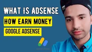 What Is Google Adsense 2023 | How To Make Money With Google AdSense