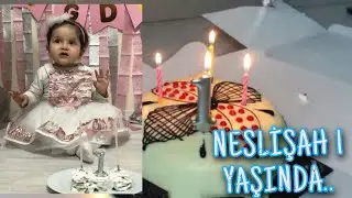 NESLİŞAH 1 YAŞ DOĞUM GÜNÜ 🎂