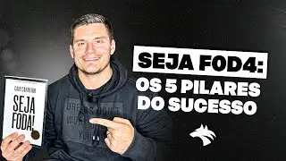 Os 5 pilares do Sucesso - Livro: Seja Foda - Caio Carneiro