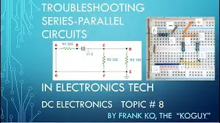 Troubleshooting Series Parallel Circuits, Part A = DC Electronics Topic # 8
