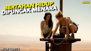 BERTAHAN HIDUP DIMENARA SETINGGI 1 KM BERSAMA SAHABAT - Alur Cerita Film Survival