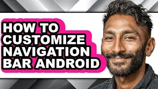 How to Customize Navigation Bar Android (only Way)
