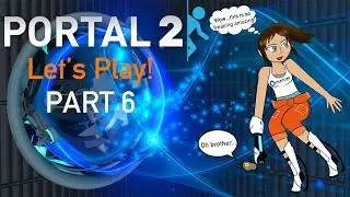 These Excursion Funnels are Neat! -Portal 2- Let's Play! -PART 6-