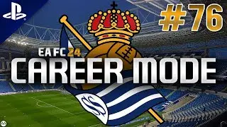 EA FC 24 | Career Mode | #76 | Real Sociedad