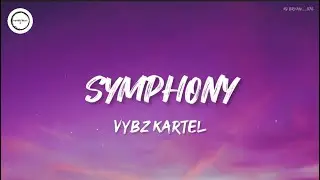 Vybz Kartel - Symphony (Lyrics)