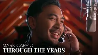 Through The Years - Mark Carpio [Official Music Video]