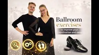Ballroom Exercises to improve coordination and Sway!