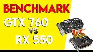 GTX 760 VS RX 550