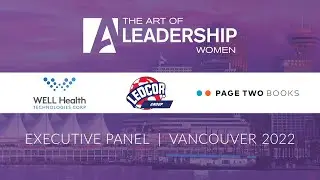 Executive Panel - The Art of Leadership Women - Vancouver 2022