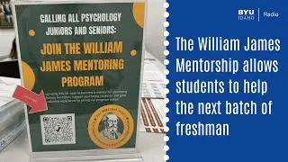The William James Mentorship allows students to help the next batch of freshman