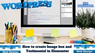 how to create image box and testimonial in Word Press in Elementor| tutorial for beginners