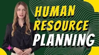 What is Human Resource Planning?